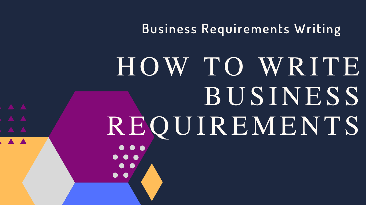 Writing Business Requirements - Free Course - Karaleise.com